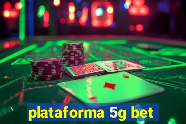 plataforma 5g bet